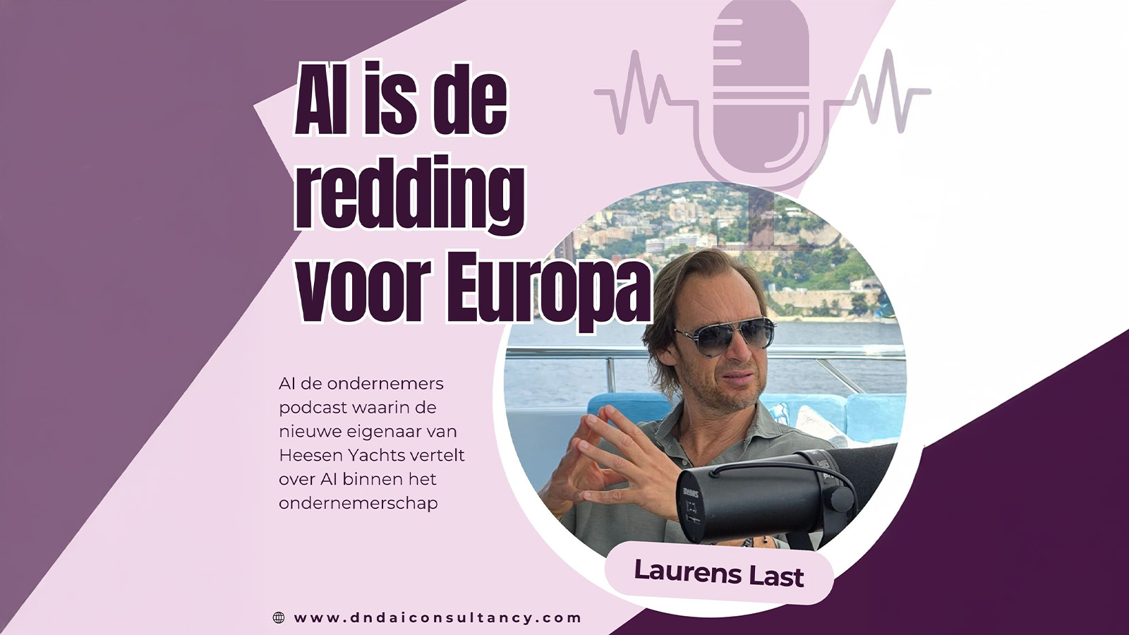 Podcast promotional graphic featuring large text "AI is de redding voor Europa" with a photo of a man speaking into a microphone, and smaller text mentioning the podcast focuses on AI in entrepreneurship with Laurens Last.